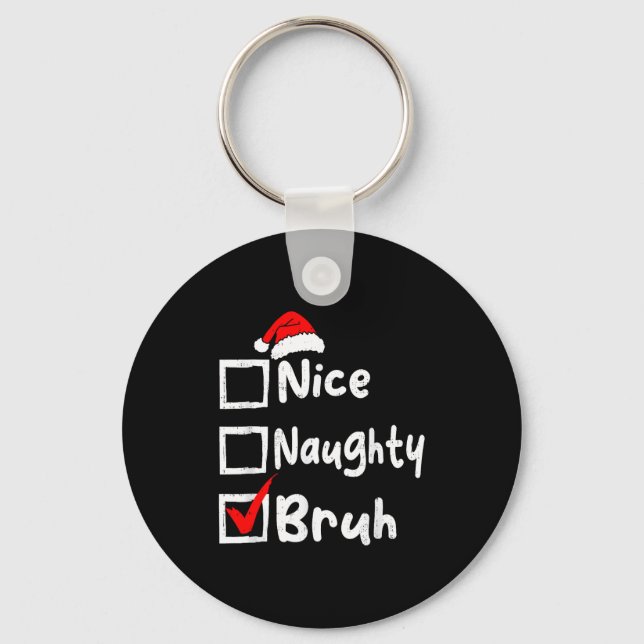 Nice Naughty Bruh Boys Funny Christmas List Family Schlüsselanhänger (Vorderseite)