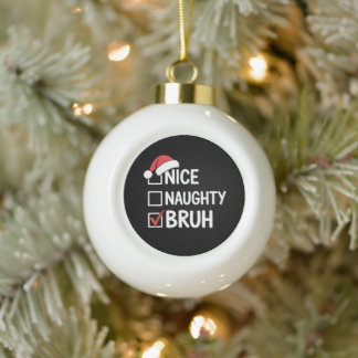 Nice Naughty Bruh Christmas Santa Hat Checklist Keramik Kugel-Ornament