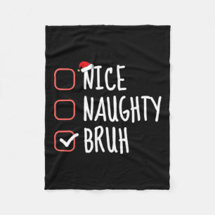 Nice Naughty Bruh Funny Christmas List Weihnachten Fleecedecke