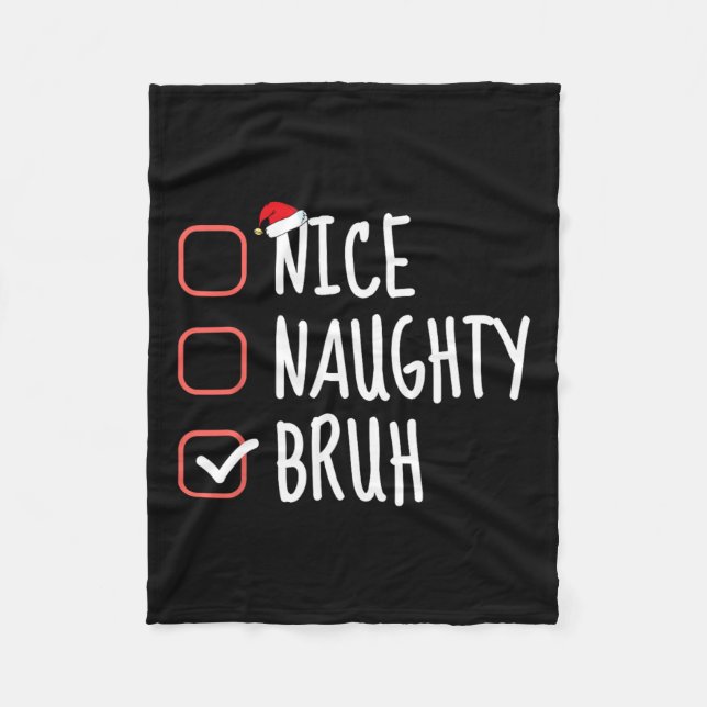 Nice Naughty Bruh Funny Christmas List Weihnachten Fleecedecke (Vorderseite)