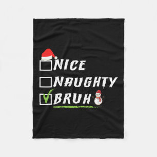 Nice Naughty Bruh Funny Weihnachten Weihnachten We Fleecedecke