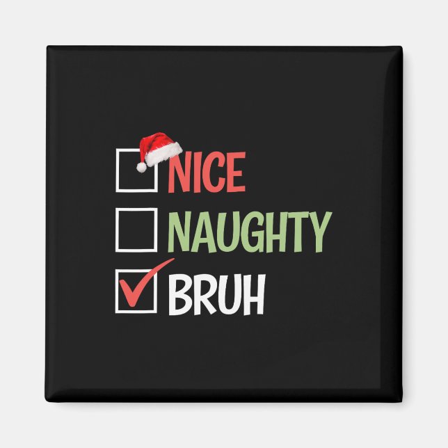 Nice Naughty Bruh List Weihnachtsmannmützen präsen Magnet (Vorne)