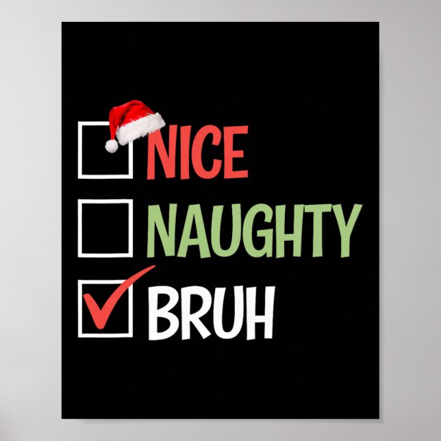 Nice Naughty Bruh List Weihnachtsmannmützen präsen Poster (Vorne)