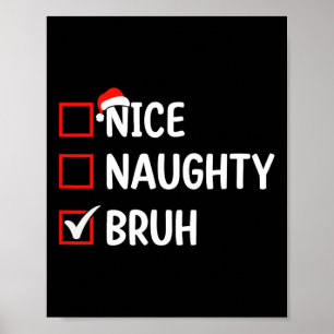 Nice Naughty Bruh Weihnachtsliste Frauen Männer Ki Poster