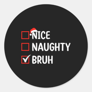 Nice Naughty Bruh Weihnachtsliste Frauen Männer Ki Runder Aufkleber