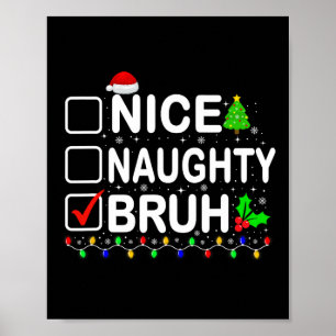 Nice Naughty Bruh Xmas Lights Teens Jungs Kinder C Poster