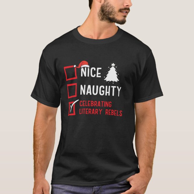 Nice Naughty Celebrating Literary Rebels Christmas T-Shirt (Vorderseite)