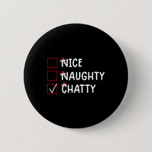 Nice Naughty Chatty Niedliche Weihnachten Button