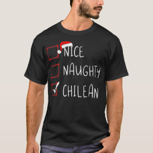 Nice Naughty Chilean Weihnachtsmann Chile Roots He T-Shirt