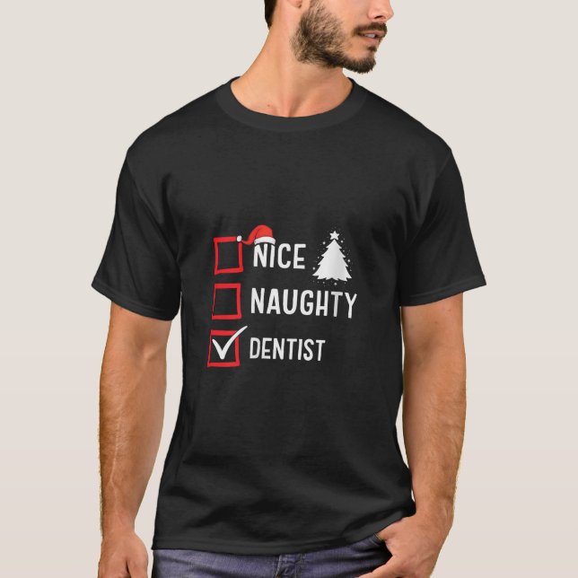 Nice Naughty Christmas Dentist Funny Holiday Costu T-Shirt (Vorderseite)