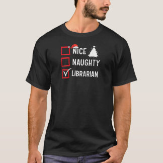 Nice Naughty Christmas Librarian Funny Holiday Cos T-Shirt