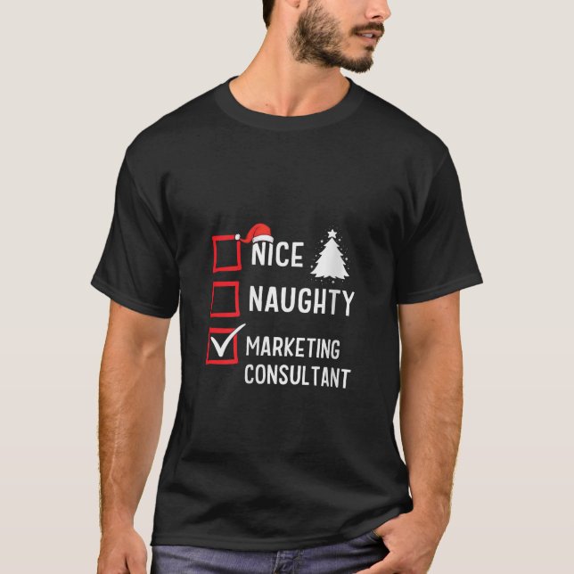 Nice Naughty Christmas Marketing Consultant Holida T-Shirt (Vorderseite)