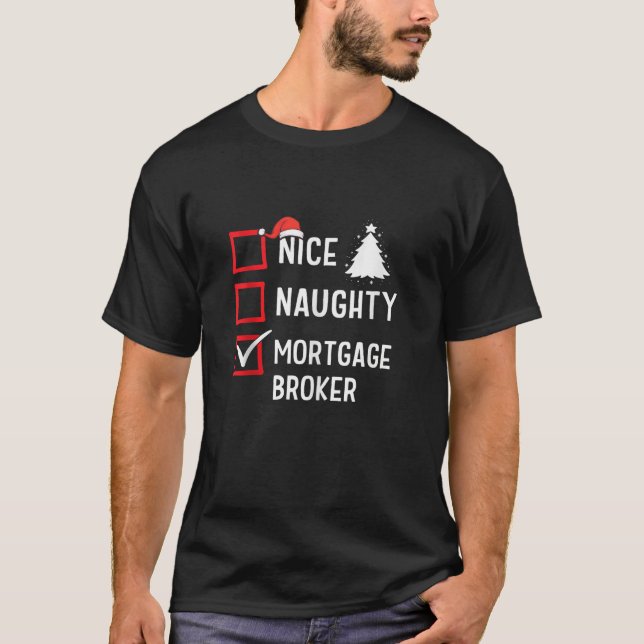 Nice Naughty Christmas Mortgage Broker Funny Holid T-Shirt (Vorderseite)