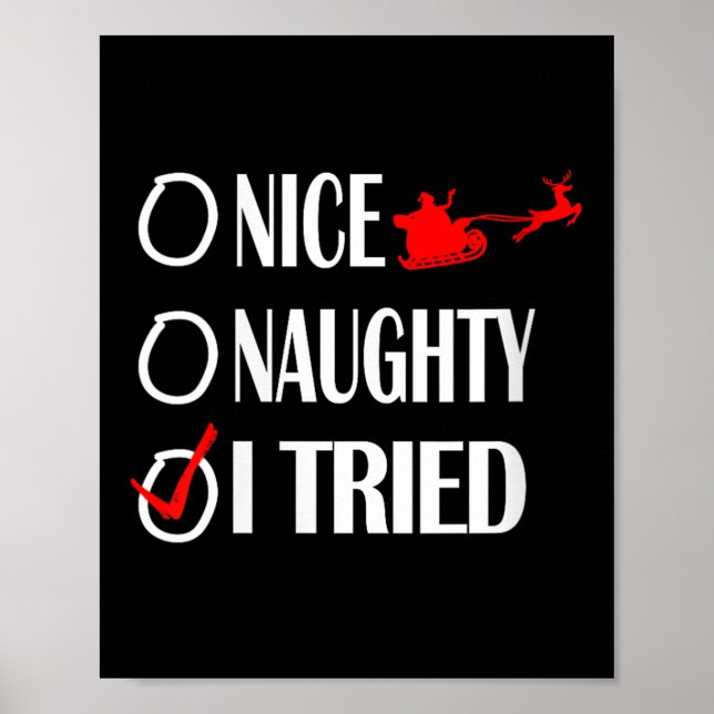 Nice Naughty Christmas Shirt I Tried Made Funny Xm Poster (Vorne)