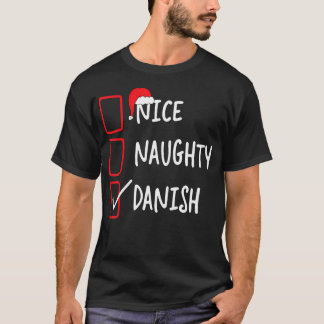 Nice Naughty Danish - Funny Christmas List Denma T-Shirt