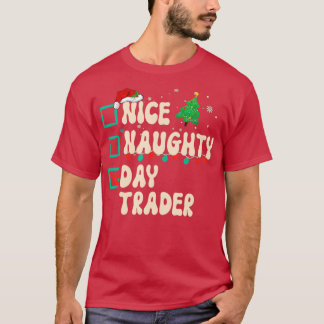 Nice Naughty Day Trading Weihnachtsliste Weihnacht T-Shirt