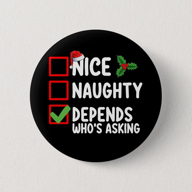 Nice Naughty Depends Wer Frage Weihnachten Button (Vorderseite)