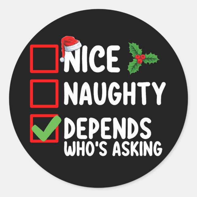 Nice Naughty Depends Wer Frage Weihnachten Runder Aufkleber (Vorderseite)