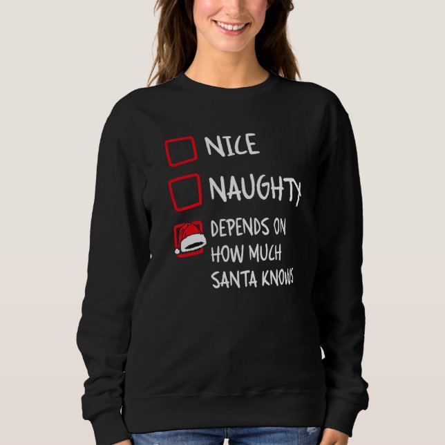 Nice Naughty Depends What Santa Knows  Christmas L Sweatshirt (Vorderseite)