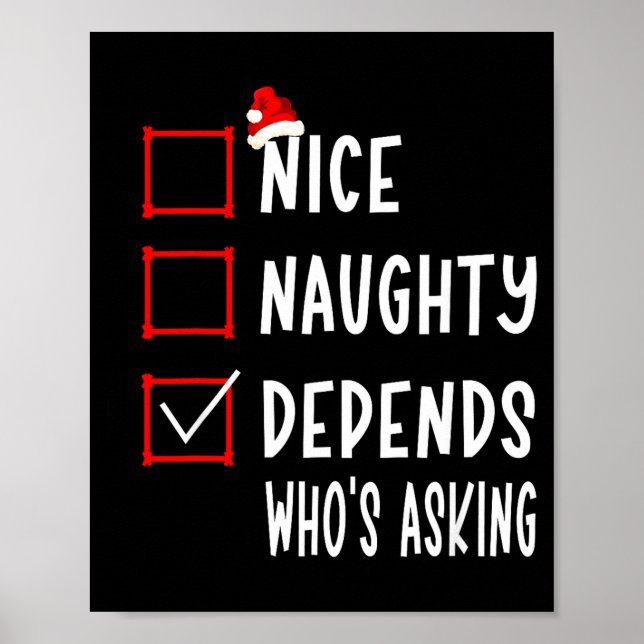 Nice Naughty Depends Who's Asking Christmas List S Poster (Vorne)