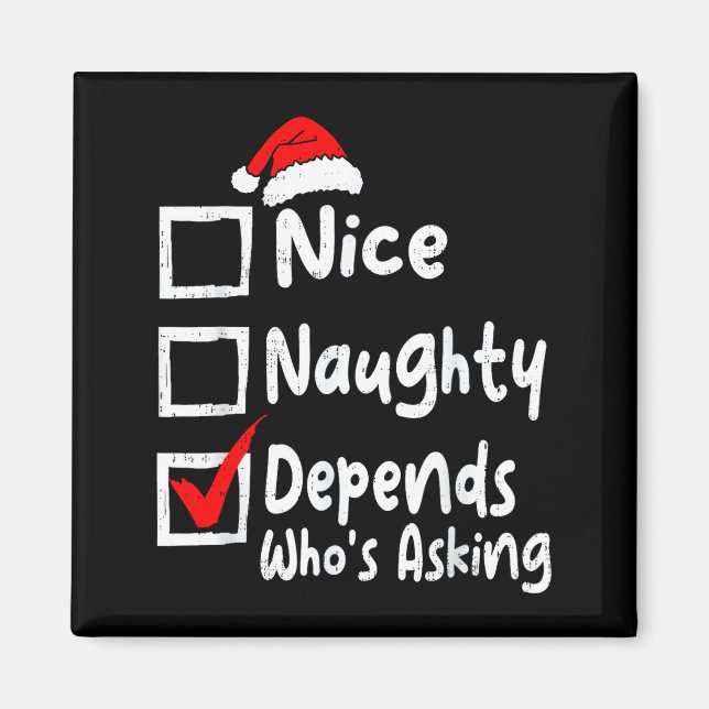 Nice Naughty Depends Whos Asking Funny Christmas L Magnet (Vorne)