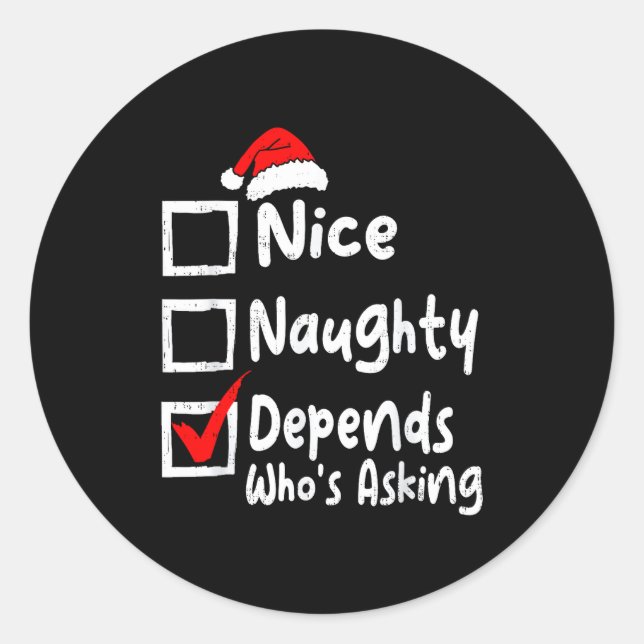 Nice Naughty Depends Whos Asking Funny Christmas L Runder Aufkleber (Vorderseite)