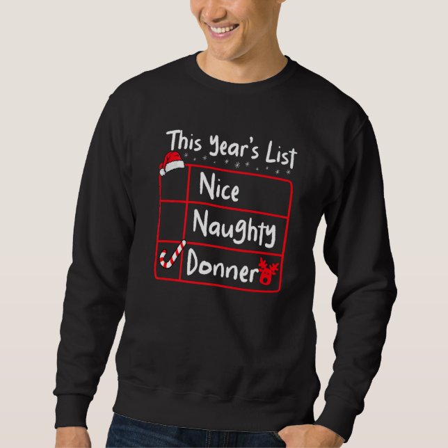 Nice Naughty Donner  Christmas List Santa's Reinde Sweatshirt (Vorderseite)