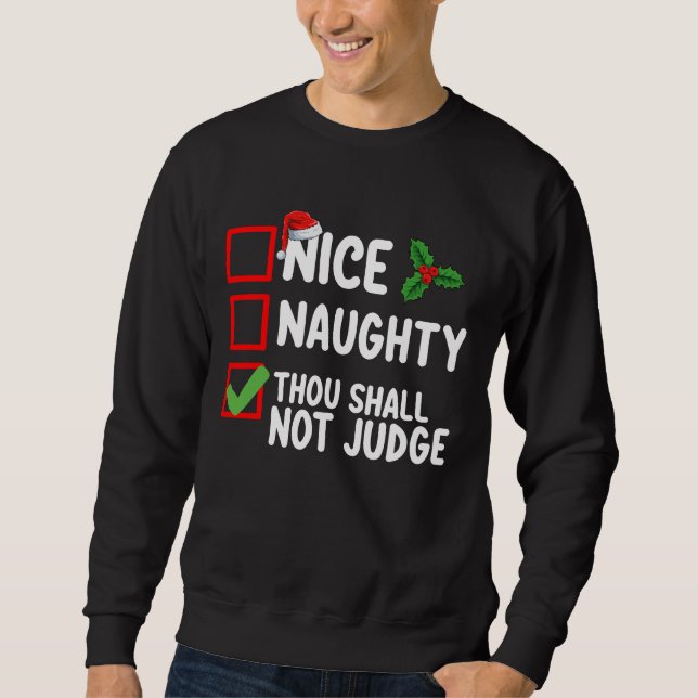 Nice Naughty, du sollst die Weihnachtsliste nicht  Sweatshirt (Vorderseite)