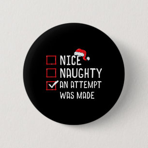 Nice Naughty Ein Versuch wurde Weihnachten Liste 1 Button