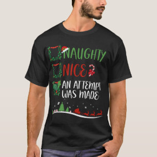 Nice Naughty EIN VERSUCH WURDE Weihnachten Weihnac T-Shirt