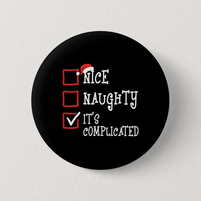 Nice Naughty Es ist kompliziert Funny Weihnachten  Button (Vorderseite)