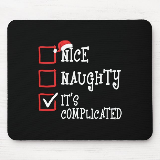Nice Naughty Es ist kompliziert Funny Weihnachten  Mousepad (Vorne)
