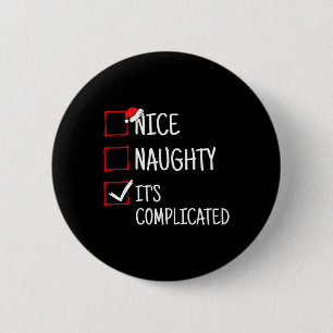 Nice Naughty Es ist kompliziertes Weihnachten Button