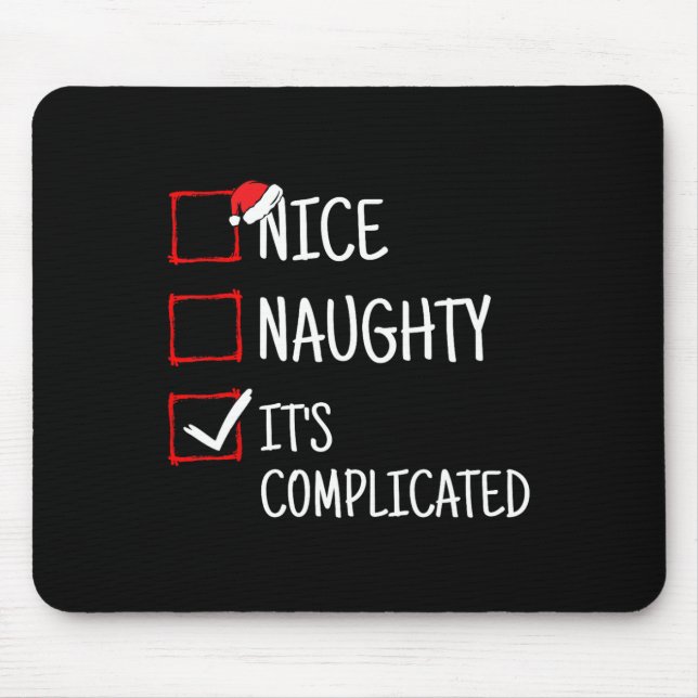 Nice Naughty Es ist kompliziertes Weihnachten Mousepad (Vorne)