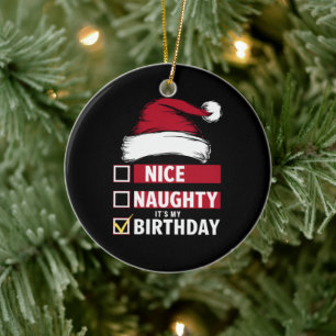 Nice Naughty Es ist meine Geburtstagsweihnachtslis Keramik Ornament