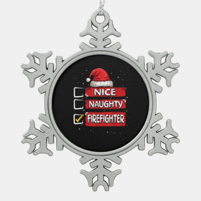 Nice Naughty Firefighter Christmas List  Schneeflocken Zinn-Ornament (Vorderseite)