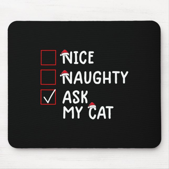 Nice Naughty Fragte Cat Niedlich Weihnachten Mousepad (Vorne)