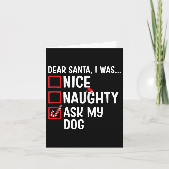 Nice Naughty Fragte Mein Hund Funny Weihnachtslist Karte (Vorderseite)