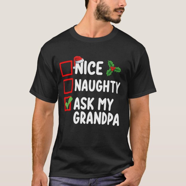 Nice Naughty Fragte meine Großvater Weihnachtsfami T-Shirt (Vorderseite)