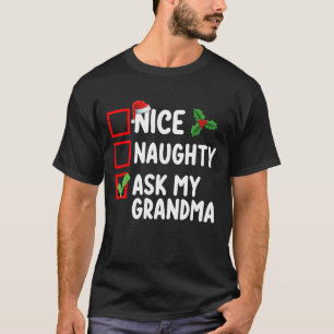 Nice Naughty Fragte meine Oma Weihnachtsfamilie T-Shirt