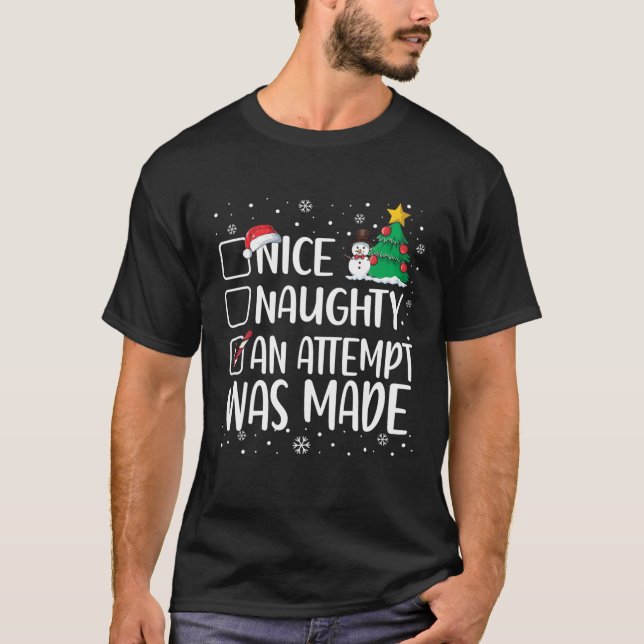 Nice Naughty Funny An Attempt Was Made Christmas P T-Shirt (Vorderseite)