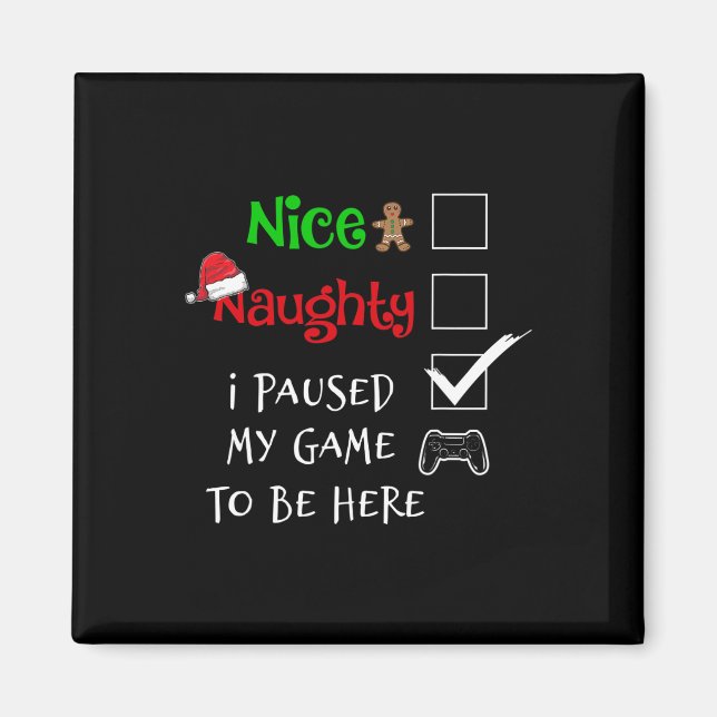 Nice Naughty Gamer Ich habe mein Spiel unterbroche Magnet (Vorne)