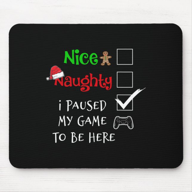 Nice Naughty Gamer Ich habe mein Spiel unterbroche Mousepad (Vorne)