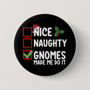 Nice Naughty Gnomes ließ mich machen, es Weihnacht Button