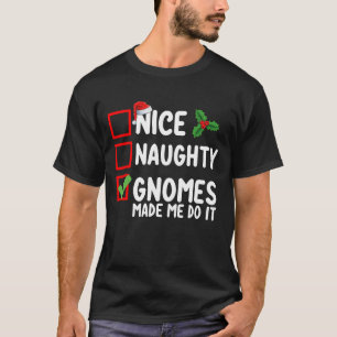 Nice Naughty Gnomes ließ mich machen, es Weihnacht T-Shirt