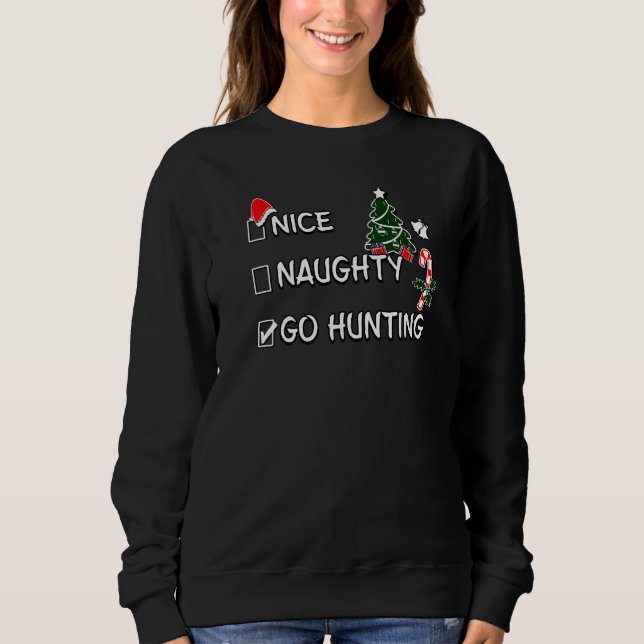 Nice Naughty Go Hunting Christmas List Santa Claus Sweatshirt (Vorderseite)