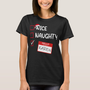 Nice Naughty Hallo Mein Name ist Karen Santa Chris T-Shirt