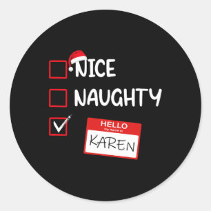 Nice Naughty Hallo Mein Name ist Karen Santa Xmas  Runder Aufkleber