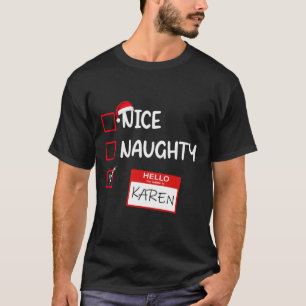 Nice Naughty Hallo Mein Name ist Karen Santa Xmas  T-Shirt