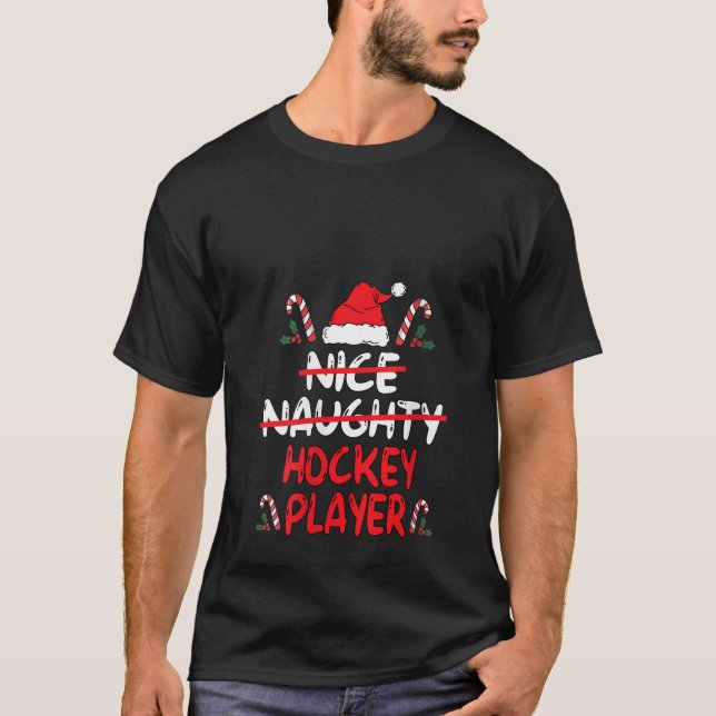 Nice Naughty Hockey Player Christmas List Xmas San T-Shirt (Vorderseite)